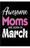 Awesome Moms Are Born in March