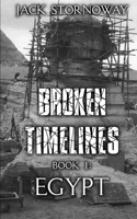 Broken Timelines Book 1 - Egypt: Egypt(1 Broken Timelines)