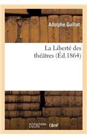 La Liberté Des Théâtres (Éd.1864)