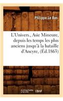 L'Univers., Asie Mineure, Depuis Les Temps Les Plus Anciens Jusqu'à La Bataille d'Ancyre, (Éd.1863): (Histoire)