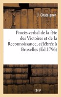 Procès-Verbal Descriptif de la Fête Des Victoires Et de la Reconnoissance