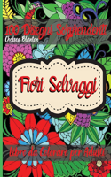 Fiori Selvaggi Libro da Colorare per Adulti