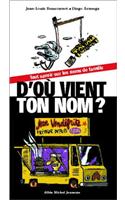 D'Ou Vient Ton Nom ?