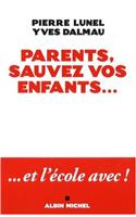 Parents, Sauvez Vos Enfants...