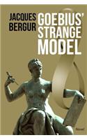 Goebius' Strange Model