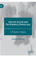 Hannah Arendt and Participatory Democracy