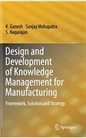 Design and Development of Knowledge Management for Manufacturing