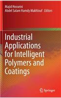 Industrial Applications for Intelligent Polymers and Coatings