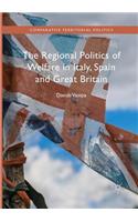Regional Politics of Welfare in Italy, Spain and Great Britain