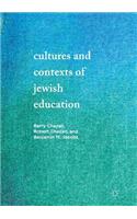 Cultures and Contexts of Jewish Education