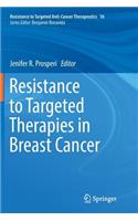 Resistance to Targeted Therapies in Breast Cancer