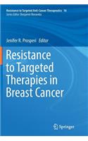 Resistance to Targeted Therapies in Breast Cancer