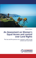 Assessment on Women's Equal Access and control over Land Rights