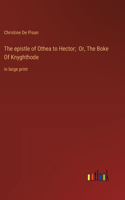 epistle of Othea to Hector; Or, The Boke Of Knyghthode