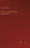 Über Kern- und Zelltheilung im Pflanzenreiche