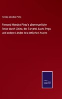 Fernand Mendez Pinto's abenteuerliche Reise durch China, der Tartarei, Siam, Pegu und andere Länder des östlichen Asiens