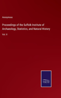 Proceedings of the Suffolk Institute of Archaeology, Statistics, and Natural History