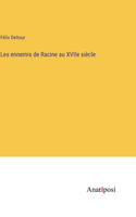 Les ennemis de Racine au XVIIe siècle