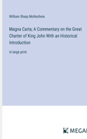 Magna Carta; A Commentary on the Great Charter of King John With an Historical Introduction