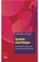 System & Korper: Der Korper ALS Ressource in Der Systemischen Praxis
