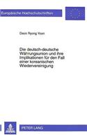 Die deutsch-deutsche Waehrungsunion und ihre Implikationen fuer den Fall einer koreanischen Wiedervereinigung