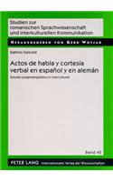 Actos de habla y cortesia verbal en espanol y en aleman