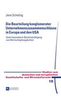 Die Beurteilung Konglomerater Unternehmenszusammenschluesse in Europa Und Den USA