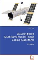 Wavelet Based Multi-Dimensional Image Coding Algorithms