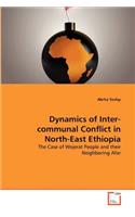 Dynamics of Inter-communal Conflict in North-East Ethiopia