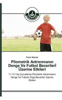 Pliometrik Antrenman&#305;n Denge Ve Futbol Beceriler&#304; Üzerine Etkileri