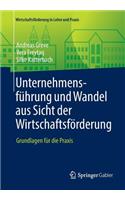 Unternehmensführung Und Wandel Aus Sicht Der Wirtschaftsförderung: Grundlagen Für Die PRAXIS