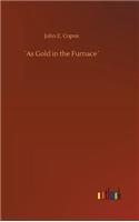 ´As Gold in the Furnace´