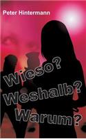 Wieso? - Warum? - Weshalb?
