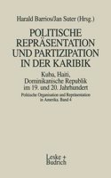 Politische Reprasentation Und Partizipation in Der Karibik. Kuba, Haiti, Dominikanische Republik Im 19. Und 20. Jahrhundert