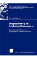 Neuprodukterfolg bei kurzlebigen Konsumgütern