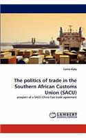 Politics of Trade in the Southern African Customs Union (Sacu)