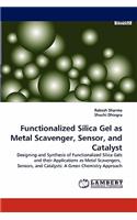 Functionalized Silica Gel as Metal Scavenger, Sensor, and Catalyst