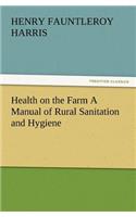 Health on the Farm A Manual of Rural Sanitation and Hygiene