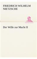 Der Wille zur Macht II: (German)