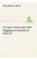 A Lady's Visit to the Gold Diggings of Australia in 1852-53