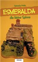 Esmeralda. Die Kleine Spinne