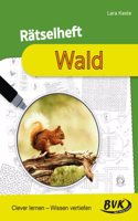 Ratselheft Wald: Clever lernen â€“ Wissen vertiefen (Ratselhefte) | Spielerische Ubungen fur den Sachunterricht
