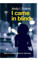 I came in blind