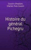 Histoire du general Pichegru