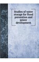 Studies of Water Storage for Flood Prevention and Power Development