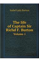 The life of Captain Sir Richd F. Burton Volume 1: (English)
