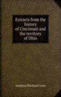 EXTRACTS FROM THE HISTORY OF CINCINNATI