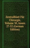 Zentralblatt Fur Chirurgie, Volume 30, issues 27-52 (German Edition)