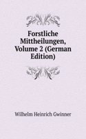 Forstliche Mittheilungen, Volume 2 (German Edition)