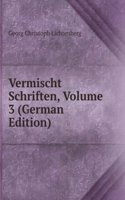 Vermischt Schriften, Volume 3 (German Edition)